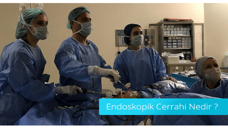 Endoskopik Cerrahi Nedir ?