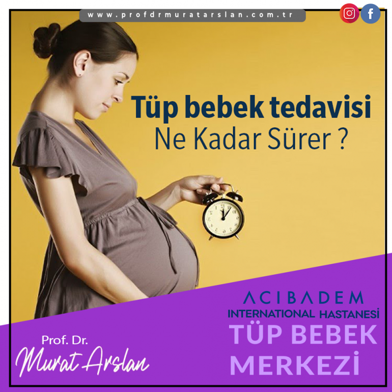 Tüp Bebek Tedavisi Ne Kadar Sürer ? Tüp Bebek İstanbul